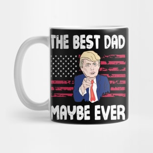 The Best Dad Maybe Ever Donald Trump Said Vintage Retro Happy Father Day 4th July American US Flag Mug